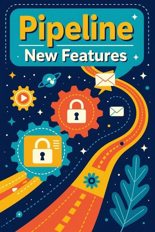 Pipeline: New Features